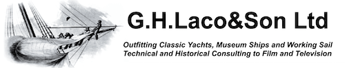 G.H.Laco&Son Ltd -- Outfitting Classic Yachts, Museum Ships and Working Sail -- Technical and Historical Consulting to Film and Television
